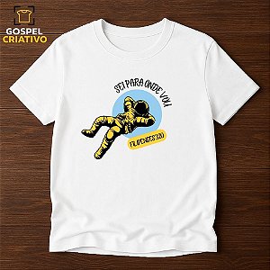 Camiseta Cristã Evangélica Sei Para Onde Vou