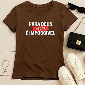 Baby Look Feminina Cristã Marrom Para Deus Nada é Impossível
