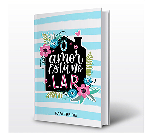 O Amor Está no Lar - Fabi Freire