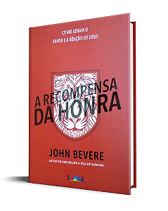A Recompensa da Honra - John Bevere