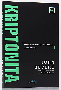 Kriptonita - John Bevere