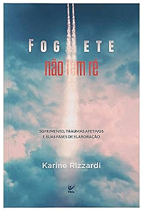Foguete Não Tem Ré - Karine Rizzardi