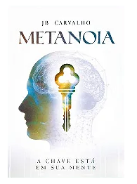 Metanoia - JB Carvalho