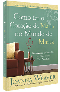 Como ter o Coração de Maria no Mundo de Marta