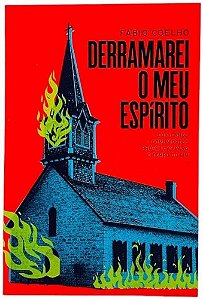 Derramarei o meu Espírito - Fábio Coelho