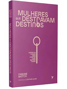 Mulheres que destravam destinos - Fabiane Bastos