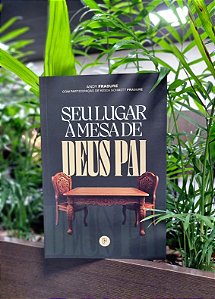 Seu lugar a mesa de Deus Pai - Andy Frasure