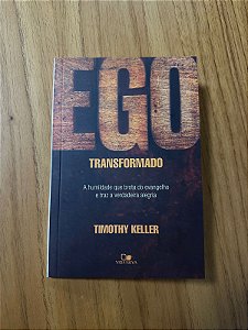Ego transformado - Timothy Keller