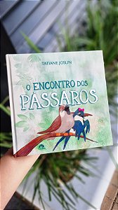 O Encontro dos Pássaros - Tatiane Joslin