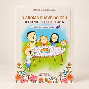 O AROMA SUAVE DO CÉU - SIMONE D. GARCIA Bilíngue Português| Inglês