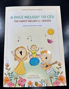 A DOCE MELODIA DO CÉU - SIMONE D. GARCIA Bilíngue Português- Inglês