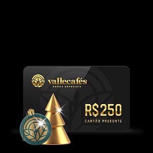 Cartão Presente Valle Cafés 250 REAIS