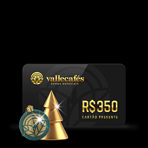 Cartão Presente Valle Cafés 350 REAIS