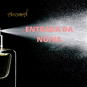 Marketing Olfativo - Fragrância ENTRADA DA NOIVA Aromá (refil de 350ml)