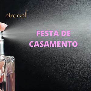 Marketing Olfativo - Fragrância FESTA DE CASAMENTO Aromá (refil de 350ml)