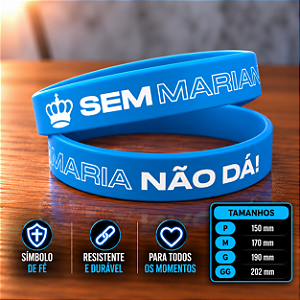 SEM MARIA NÃO DÁ - Azul Clara