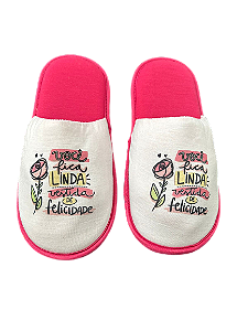 Você fica linda vestida de felicidade - Pantufa Rosa