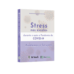 Stress nas Escolas durante e após a pandemia da covid-19: problemas & soluções