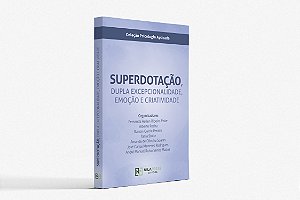 Superdotação, Dupla Excepcionalidade, Emoção e Criatividade
