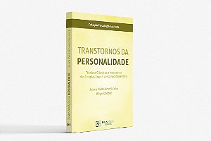 TRANSTORNOS DA PERSONALIDADE - Técnicas Clássicas e Inovadoras das Terapias Cognitivo-Comportamentais