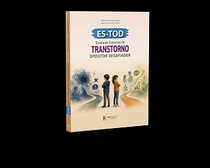Escala de Sintomas de Transtorno Opositor Desafiador - ES-TOD KIT