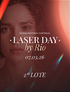 2º Edição | Laser Day by Rio - Nossa História Continua - Lote 2