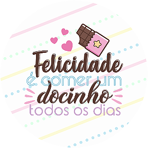 Adesivos tamanho 4x4 Felicidade é comer um docinho todos dos dias