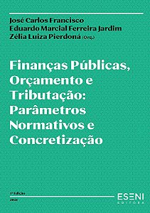 Finanças públicas - Orçamento e tributação - Parâmetros normativos e concretização