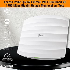 Access Point Tp-link EAP245 WiFi Dual Band AC 1750 Mbps Gigabit Omada Montavel em Teto