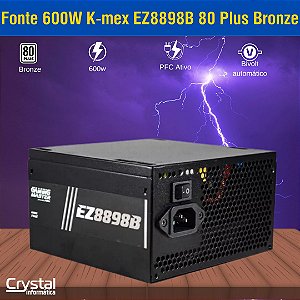 Fonte 600W K-mex EZ8898B 80 Plus Bronze