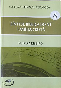 Síntese Biblica do Novo Testamento / Familia Cristã