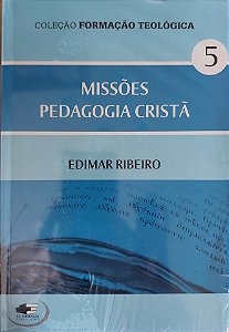 Missão e Pedagogia Cristã - Edimar Ribeiro