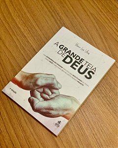 A Grande Teia de Deus - 3ª Edição