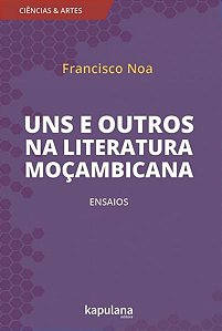 UNS E OUTROS NA LITERATURA MOÇAMBICANA - VOL. 3