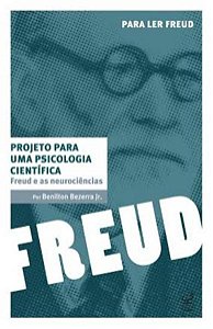 PROJETO PARA UMA PSICOLOGIA CIENTÍFICA: FREUD E AS NEUROCIÊNCIAS