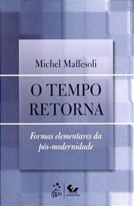 O TEMPO RETORNA - FORMAS ELEMENTARES DA PÓS-MODERNIDADE