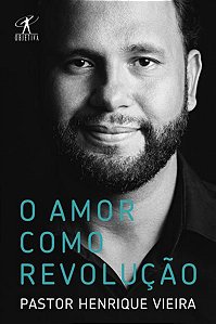 O AMOR COMO REVOLUÇÃO