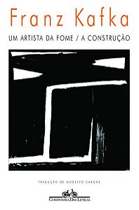 UM ARTISTA DA FOME / A CONSTRUÇÃO