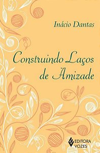 CONSTRUINDO LAÇOS DE AMIZADE