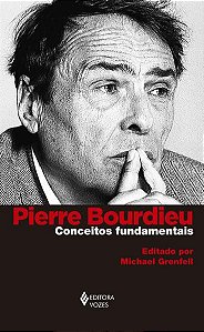 PIERRE BOURDIEU: CONCEITOS FUNDAMENTAIS