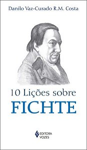 10 LIÇÕES SOBRE FICHTE