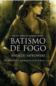 BATISMO DE FOGO - THE WITCHER - A SAGA DO BRUXO GERALT DE RÍVIA - VOL. 5