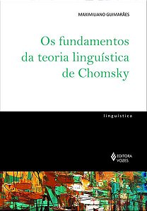 OS FUNDAMENTOS DA TEORIA LINGUÍSTICA DE CHOMSKY