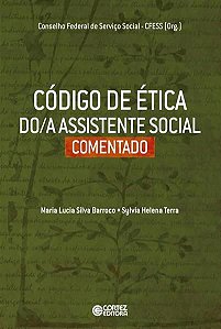 CÓDIGO DE ÉTICA DO/A ASSISTENTE SOCIAL COMENTADO
