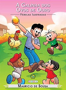 TURMA DA MÔNICA - FÁBULAS ILUSTRADAS - A GALINHA DOS OVOS DE OURO