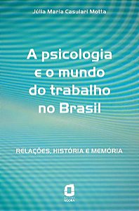 A PSICOLOGIA E O MUNDO DO TRABALHO NO BRASIL