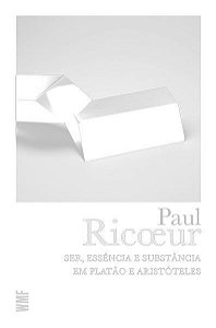 SER, ESSÊNCIA E SUBSTÂNCIA EM PLATÃO E ARISTÓTELES
