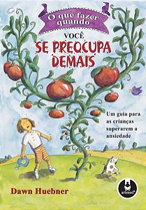 O QUE FAZER QUANDO VOCÊ SE PREOCUPA DEMAIS