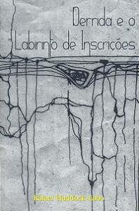 DERRIDA E O LABIRINTO DE INSCRIÇÕES