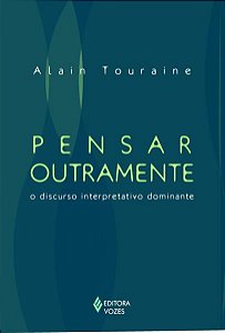 PENSAR OUTRAMENTE O DISCURSO INTERPRETATIVO DOMINANTE
